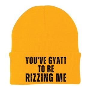 You Ve Gyatt To Be Rizzing Me Knit Cap Winter Beanie