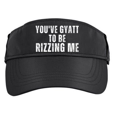 You Ve Gyatt To Be Rizzing Me Adult Drive Performance Visor
