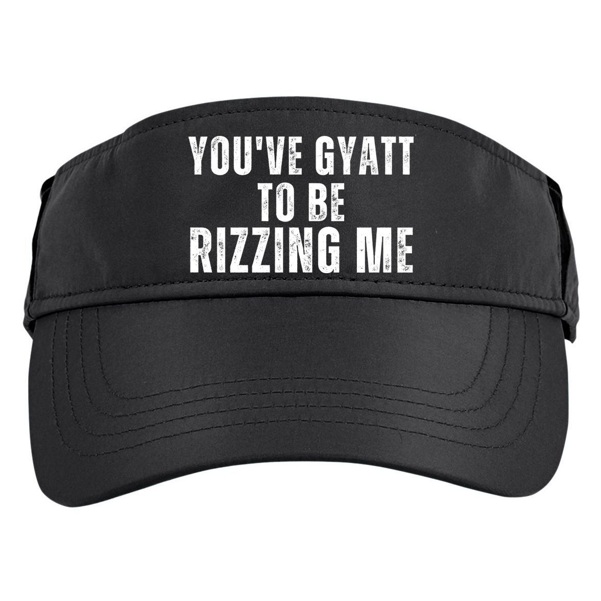 You Ve Gyatt To Be Rizzing Me Adult Drive Performance Visor