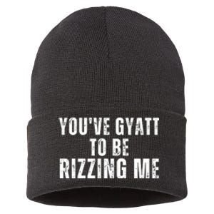 You Ve Gyatt To Be Rizzing Me Sustainable Knit Beanie