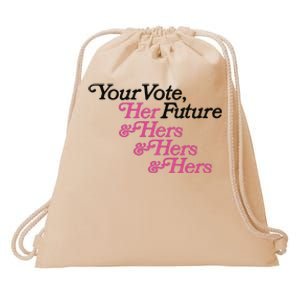 Your Vote Her Future & Hers & Hers & Hers Drawstring Bag