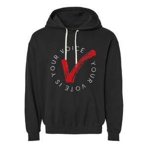 Your Voice Is Your Voice! Vote For Democracy Garment-Dyed Fleece Hoodie