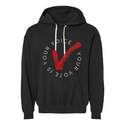 Your Voice Is Your Voice! Vote For Democracy Garment-Dyed Fleece Hoodie