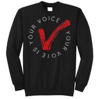 Your Voice Is Your Voice! Vote For Democracy Sweatshirt