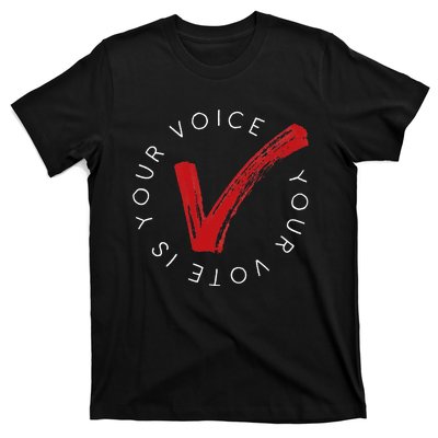 Your Voice Is Your Voice! Vote For Democracy T-Shirt