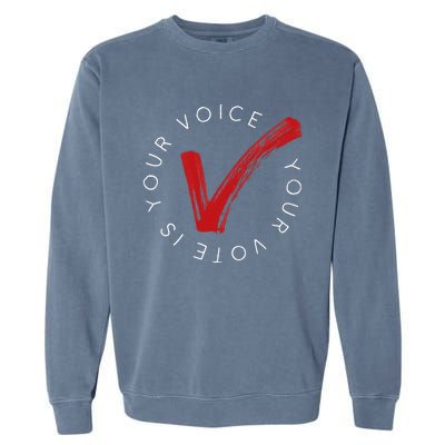 Your Voice Is Your Voice! Vote For Democracy Garment-Dyed Sweatshirt