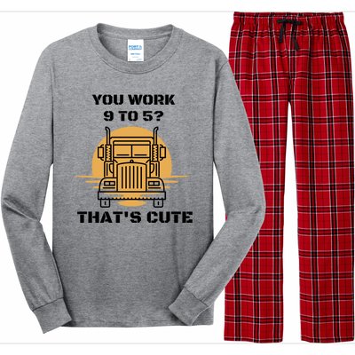 You Work 9 To 5 That's Cute Funny Trucker Long Sleeve Pajama Set