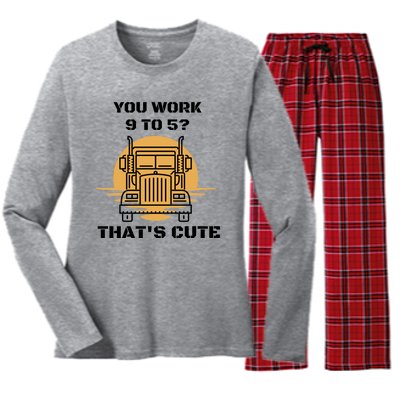 You Work 9 To 5 That's Cute Funny Trucker Women's Long Sleeve Flannel Pajama Set 