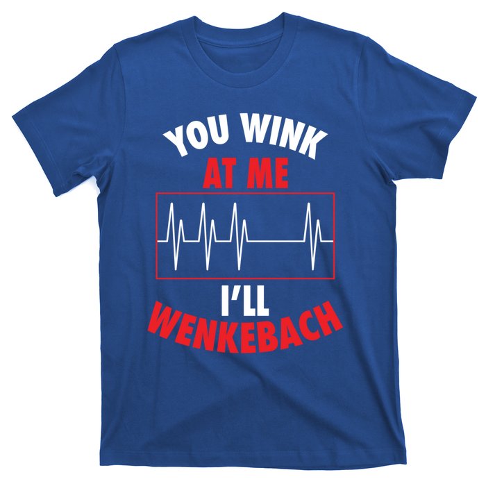 You Wink At Me ILl Wenkebach For Doctors And Nurses Gift T-Shirt