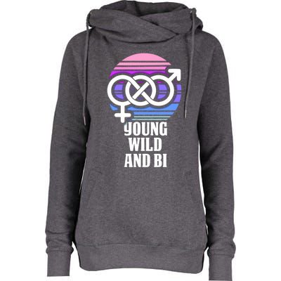 Young Wild And Bi Bisexual Pride Funny Gift Womens Funnel Neck Pullover Hood