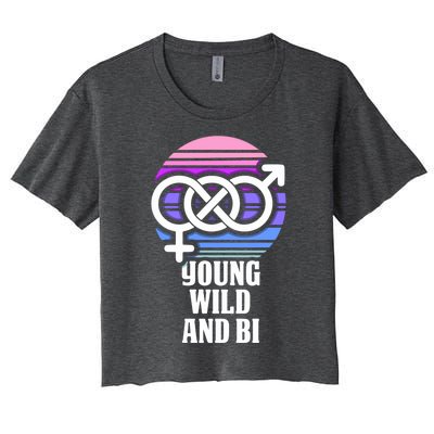 Young Wild And Bi Bisexual Pride Funny Gift Women's Crop Top Tee