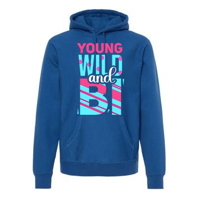 Young Wild And Bi Cute Gift Bisexual Pride Cool Gift Premium Hoodie