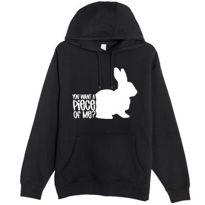 You Want A Piece Of Me Premium Pullover Hoodie