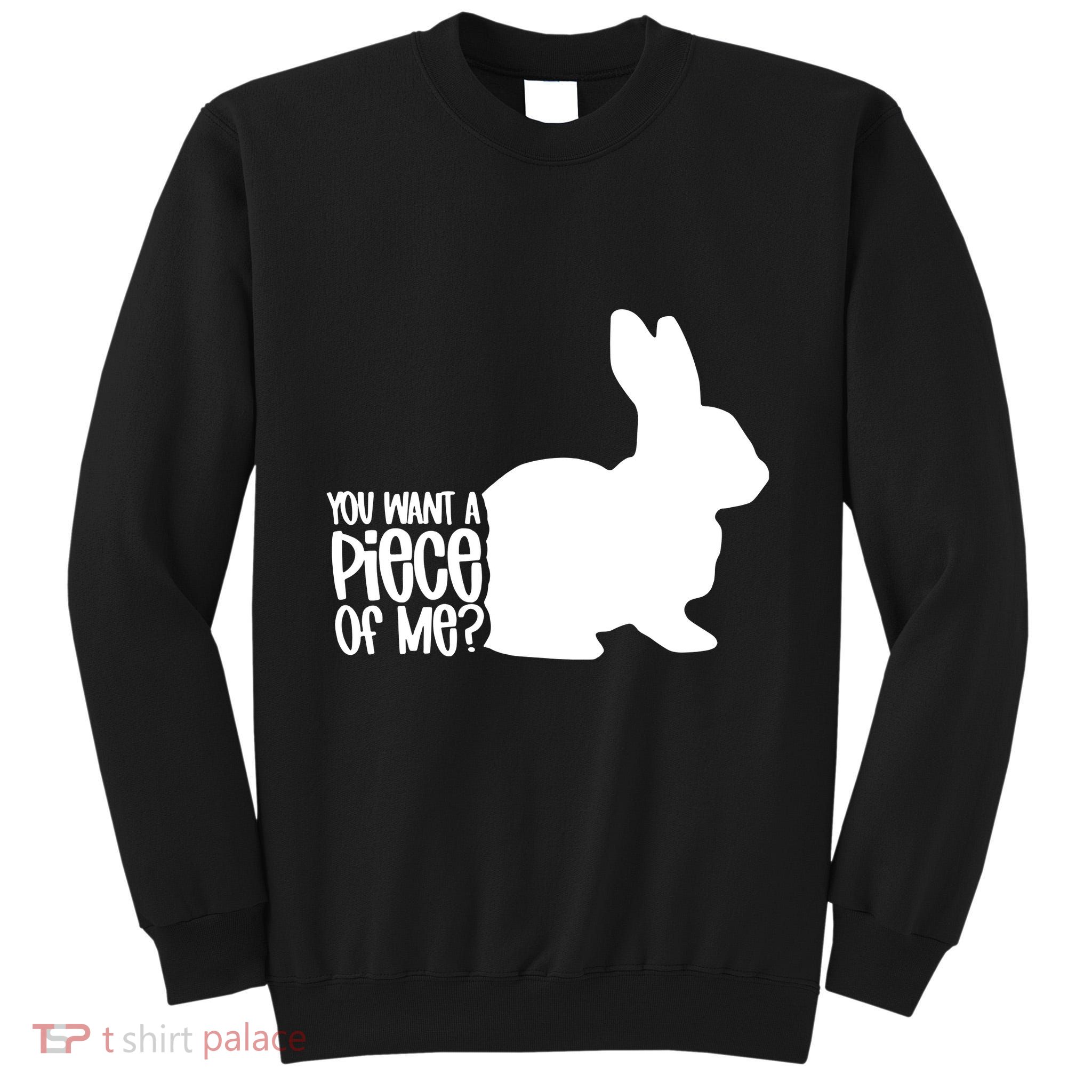 You Want A Piece Of Me Tall Sweatshirt