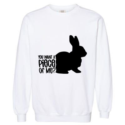 You Want A Piece Of Me Garment-Dyed Sweatshirt
