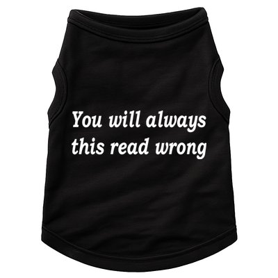 You Will Always This Read Wrong Doggie Tank