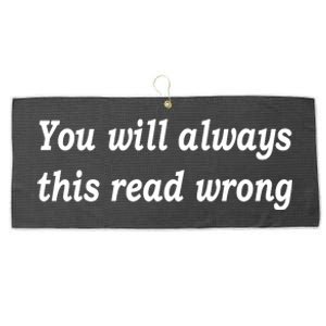 You Will Always This Read Wrong Large Microfiber Waffle Golf Towel