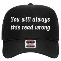You Will Always This Read Wrong Trucker Hat