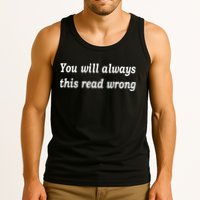 You Will Always This Read Wrong Tank Top