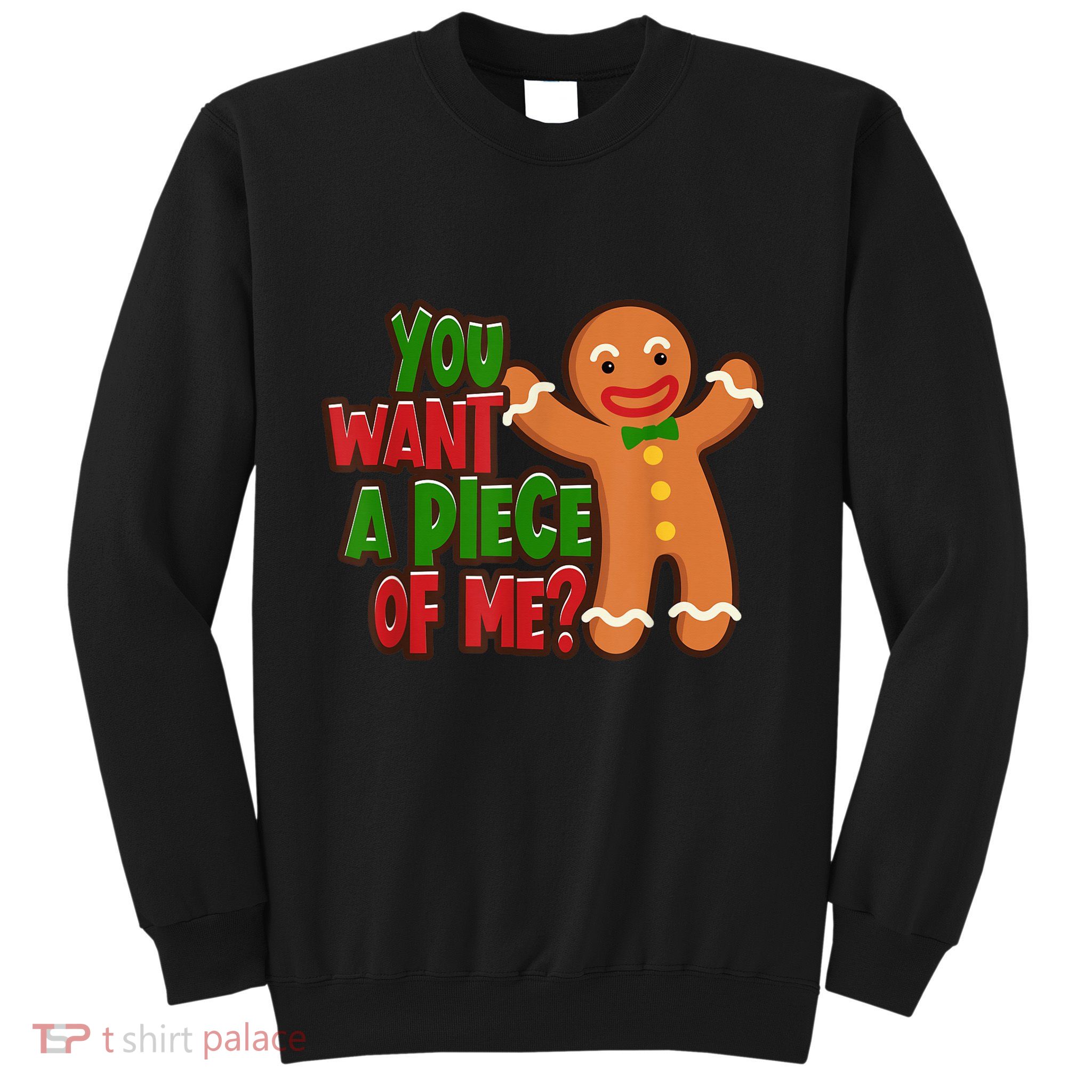 You Want A Piece Of Me Gingerbread Man Christmas Gift Idea Sweatshirt
