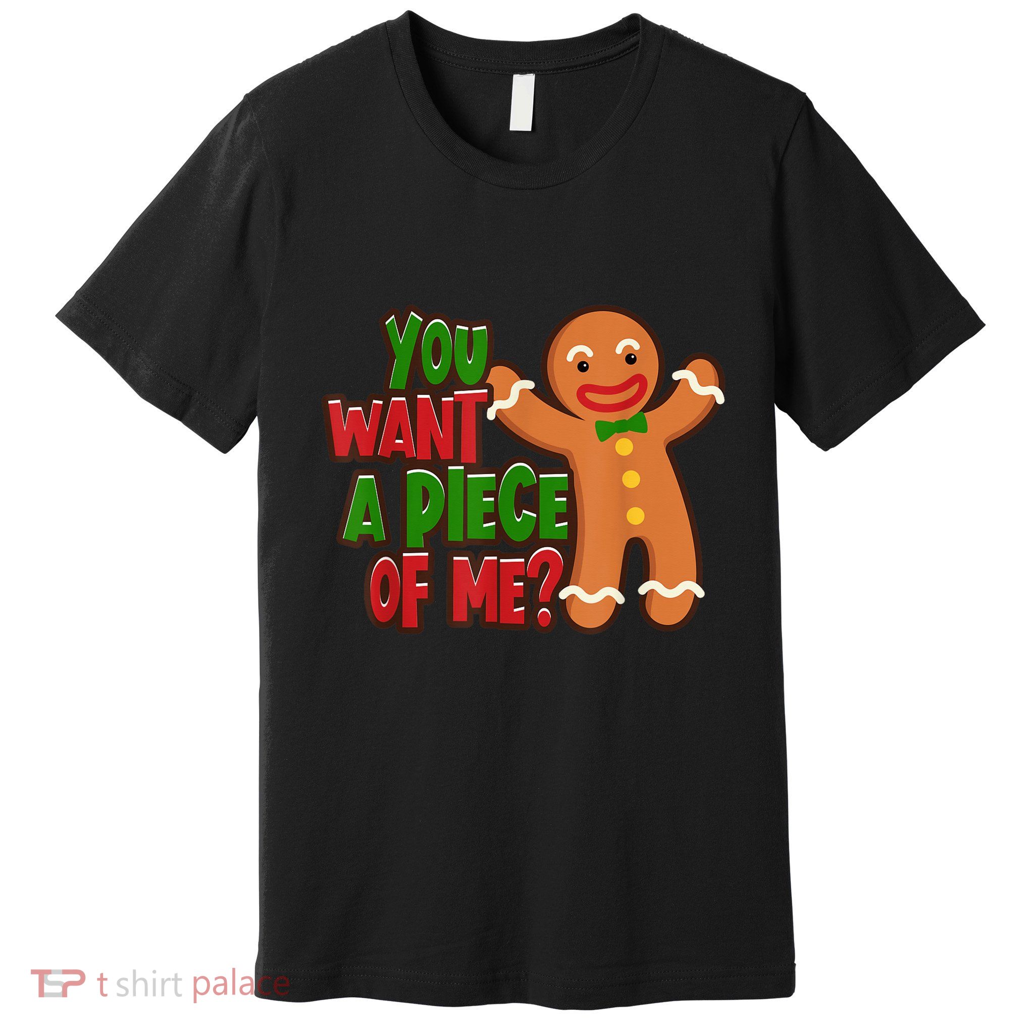 You Want A Piece Of Me Gingerbread Man Christmas Gift Idea Premium T-Shirt