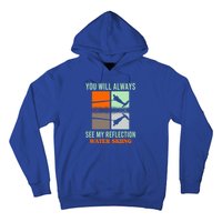 You Will Always See My Reflection Water Skiing Athletes Meaningful Gift Hoodie