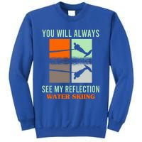 You Will Always See My Reflection Water Skiing Athletes Meaningful Gift Sweatshirt