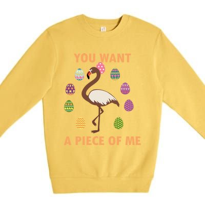 You Want A Piece Of Me Easter Day Cute Flamingo Meaningful Gift Premium Crewneck Sweatshirt