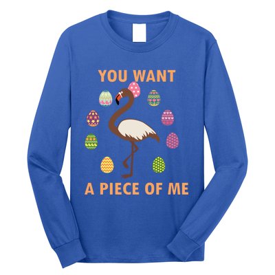 You Want A Piece Of Me Easter Day Cute Flamingo Meaningful Gift Long Sleeve Shirt