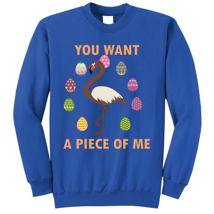 You Want A Piece Of Me Easter Day Cute Flamingo Meaningful Gift Sweatshirt