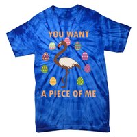 You Want A Piece Of Me Easter Day Cute Flamingo Meaningful Gift Tie-Dye T-Shirt