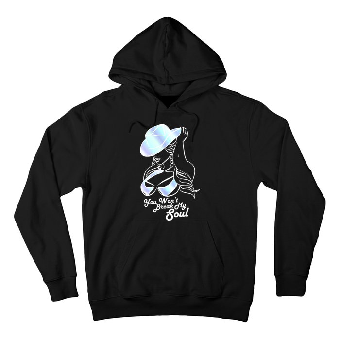 You Wont Break My Soul Funny Cow Girl Quote Music Hoodie