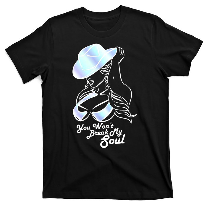 You Wont Break My Soul Funny Cow Girl Quote Music T-Shirt