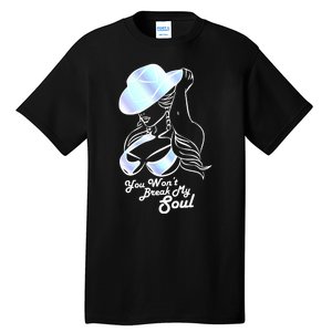 You Wont Break My Soul Funny Cow Girl Quote Music Tall T-Shirt