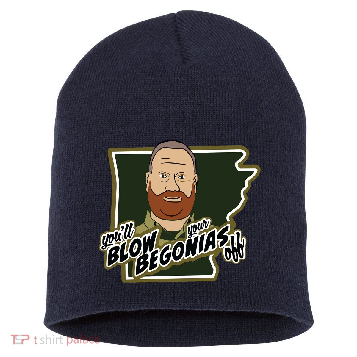 You Will Blow Your Begonias Off Short Acrylic Beanie