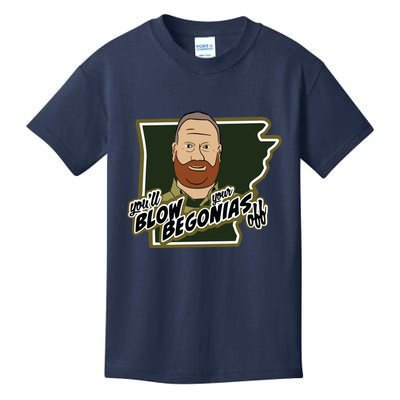 You Will Blow Your Begonias Off Kids T-Shirt