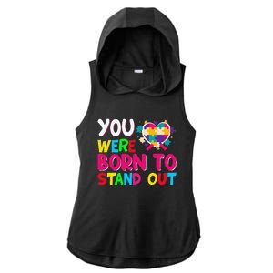 You Were Born To Stand Out Autism Awareness ASD Motivational Ladies PosiCharge Tri-Blend Wicking Draft Hoodie Tank