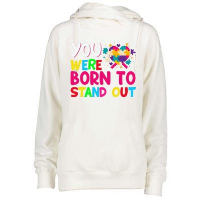 You Were Born To Stand Out Autism Awareness ASD Motivational Womens Funnel Neck Pullover Hood