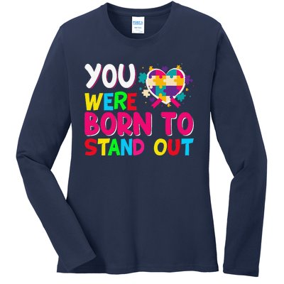 You Were Born To Stand Out Autism Awareness ASD Motivational Ladies Long Sleeve Shirt