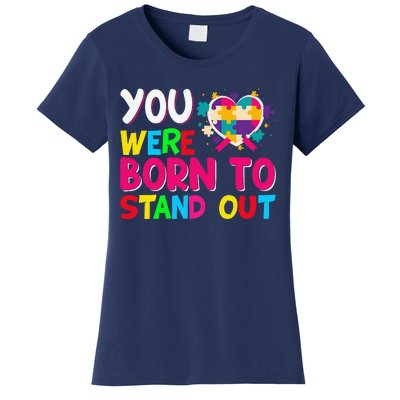 You Were Born To Stand Out Autism Awareness ASD Motivational Women's T-Shirt