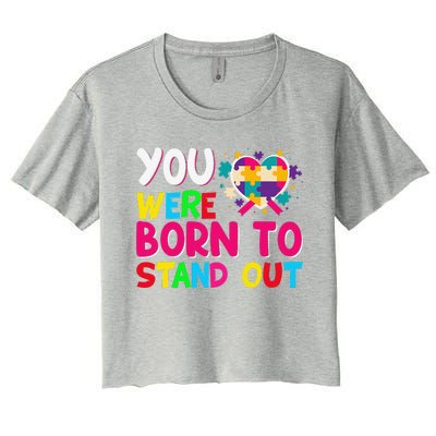 You Were Born To Stand Out Autism Awareness ASD Motivational Women's Crop Top Tee