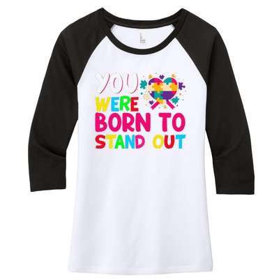 You Were Born To Stand Out Autism Awareness ASD Motivational Women's Tri-Blend 3/4-Sleeve Raglan Shirt