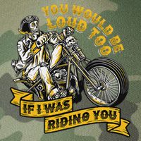 You Would Be Loud Too If I Was Riding You Motorcycle Biker Legacy Tie Dye Trucker Hat