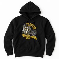 You Would Be Loud Too If I Was Riding You Motorcycle Biker Hoodie