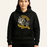 You Would Be Loud Too If I Was Riding You Motorcycle Biker Hoodie
