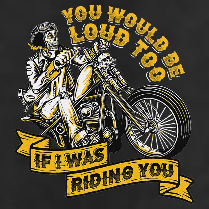 You Would Be Loud Too If I Was Riding You Motorcycle Biker Adult Drive Performance Visor