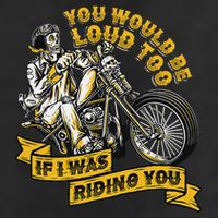 You Would Be Loud Too If I Was Riding You Motorcycle Biker 15oz Campfire Ceramic Mug