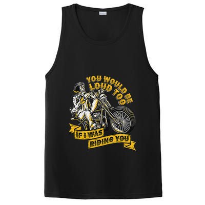 You Would Be Loud Too If I Was Riding You Motorcycle Biker PosiCharge Competitor Tank