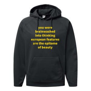 You Were Brainwashed Into Thinking European Features Beauty Funny Performance Fleece Hoodie