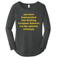 You Were Brainwashed Into Thinking European Features Beauty Funny Women's Perfect Tri Tunic Long Sleeve Shirt